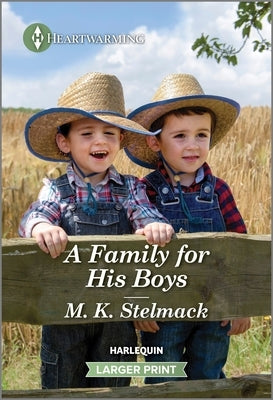 A Family for His Boys: A Clean and Uplifting Romance by Stelmack, M. K.