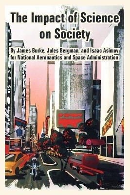 The Impact of Science on Society by Asimov, Isaac