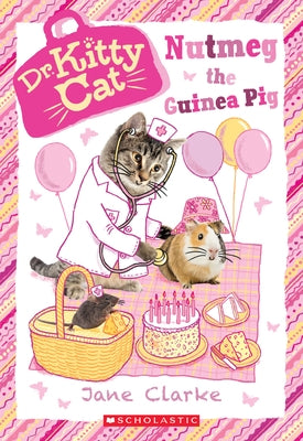 Nutmeg the Guinea Pig (Dr. Kittycat #5): Volume 5 by Clarke, Jane