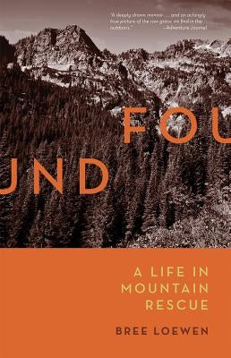 Found: A Life in Mountain Rescue by Loewen, Bree