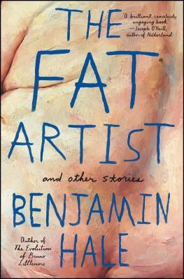 The Fat Artist and Other Stories by Hale, Benjamin