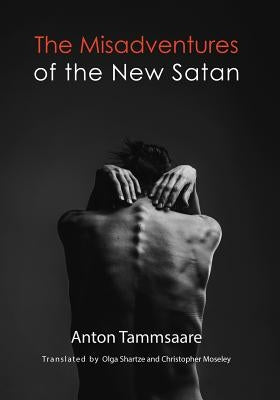 The Misadventures of the New Satan by Tammsaare, Anton