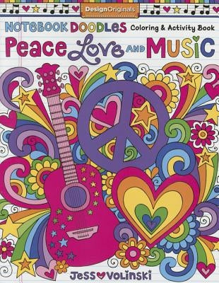 Notebook Doodles Peace, Love, and Music: Coloring & Activity Book by Volinski, Jess