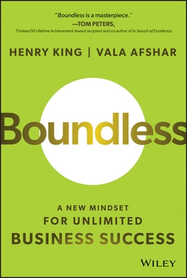 Boundless: A New Mindset for Unlimited Business Success by King, Henry