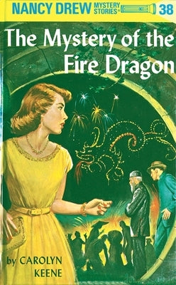Nancy Drew 38: The Mystery of the Fire Dragon by Keene, Carolyn