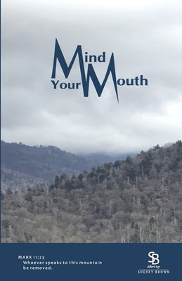 Mind Your Mouth by Brown, Sherry E.