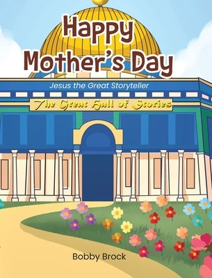 Happy Mother's Day: Jesus The Great Storyteller by Brock, Bobby