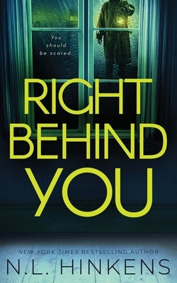 Right Behind You: A psychological suspense thriller by Hinkens, N. L.