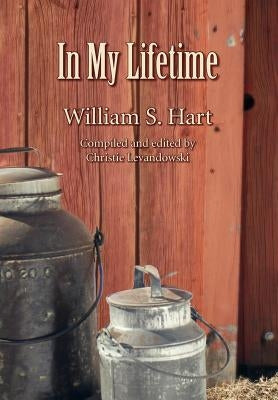 In My Lifetime by Hart, William S., Jr.