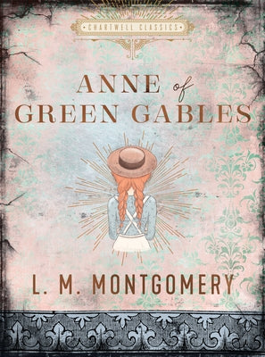 Anne of Green Gables by Montgomery, L. M.