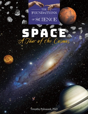 Space: A Tour of the Cosmos by Polnaszek, Timothy