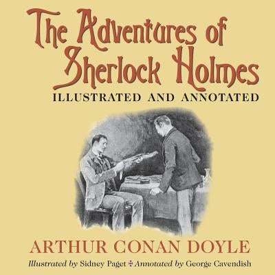 The Adventures of Sherlock Holmes: Illustrated and annotated by Conan Doyle, Arthur