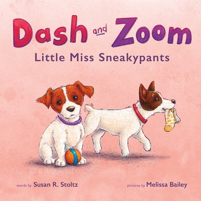 Dash and Zoom Little Miss Sneakypants by Stoltz, Susan R.