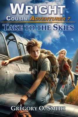 Take to the Skies by Smith, Gregory O.