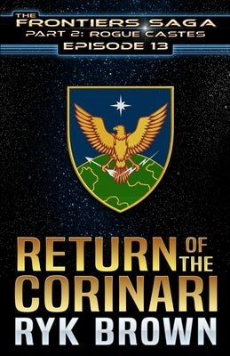 Ep.#13 - "Return of the Corinari" by Brown, Ryk