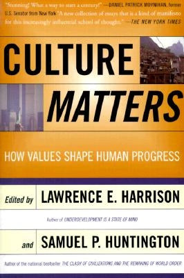 Culture Matters: How Values Shape Human Progress by Harrison, Lawrence E.