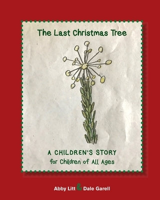 The Last Christmas Tree: A Children's story for Children of All Ages by Garell, Dale