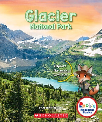 Glacier National Park (Rookie National Parks) by Mattern, Joanne