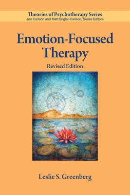 Emotion-Focused Therapy by Greenberg, Leslie S.