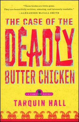 The Case of the Deadly Butter Chicken by Hall, Tarquin