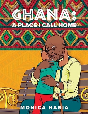 Ghana: A Place I Call Home by Quaye, Amakai