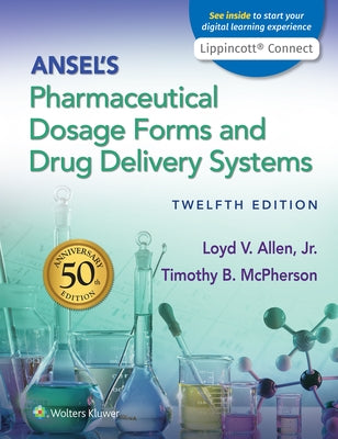 Ansel's Pharmaceutical Dosage Forms and Drug Delivery Systems by Allen, Loyd
