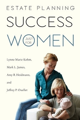 Estate Planning Success Just for Women by Kohm, Lynne Marie