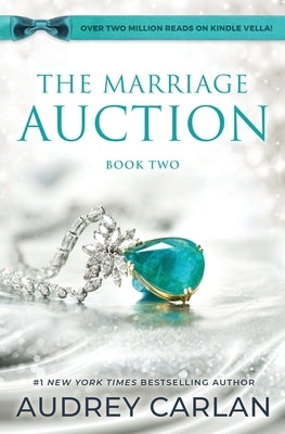 The Marriage Auction: Book Two by Carlan, Audrey