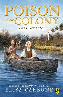 Poison in the Colony: James Town 1622 by Carbone, Elisa