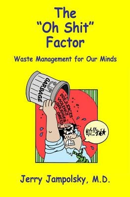 The "Oh Shit" Factor: Waste Management for Our Minds by Thorne, Dave