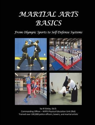 Martial Arts Basics: From Olympic Sports to Self-Defense Systems by Gotay Edd, Al