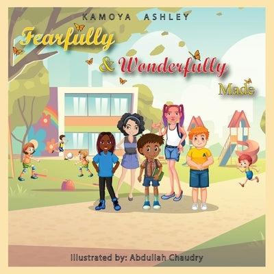 Fearfully and Wonderfully Made by Ashley, Kamoya