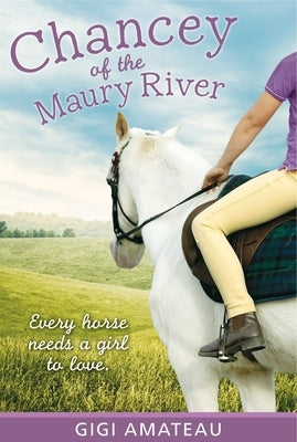 Chancey: Horses of the Maury River Stables by Amateau, Gigi