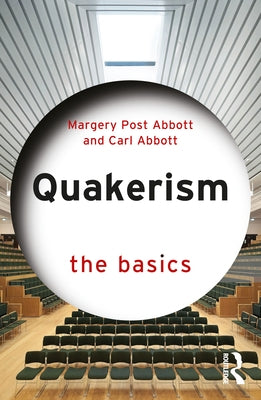 Quakerism: The Basics by Post Abbott, Margery