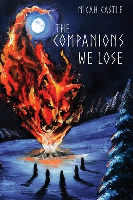 The Companions We Lose: A Horror Novella by Castle, Micah