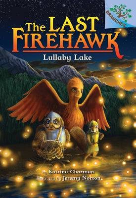 Lullaby Lake: A Branches Book (the Last Firehawk #4): Volume 4 by Charman, Katrina