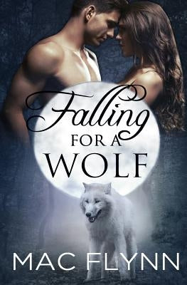 Falling For A Wolf (BBW Werewolf Romance) by Flynn, Mac