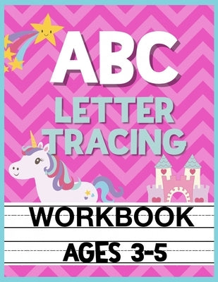 ABC Letter Tracing Workbook Ages 3-5: Kids Pre-K, Kindergarten, and Preschool Practice Book to Writing Letters by Romero, Christina