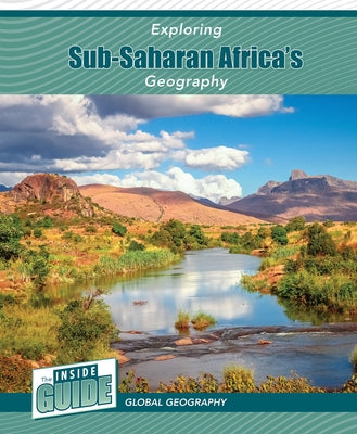 Exploring Sub-Saharan Africa's Geography by Smore, Heather