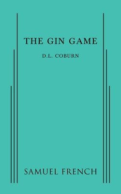 The Gin Game by L. Coburn, D.