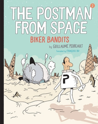 The Postman from Space: Biker Bandits by Perreault, Guillaume