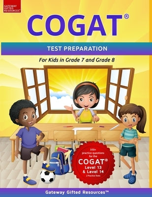COGAT Test Prep Grade 7 and Grade 8 Level 13 and Level 14: Two Practice Tests by Resources, Gateway Gifted