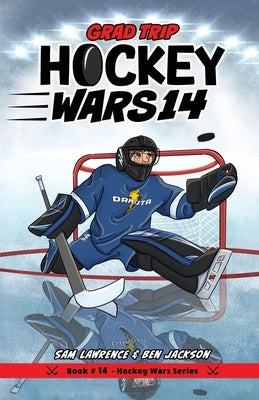 Hockey Wars 14: Grad Trip by Lawrence, Sam