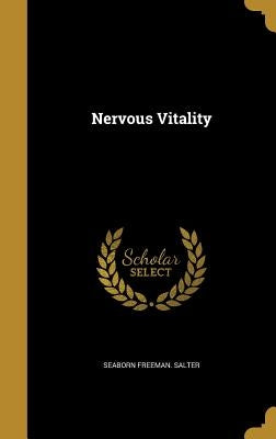 Nervous Vitality by Salter, Seaborn Freeman