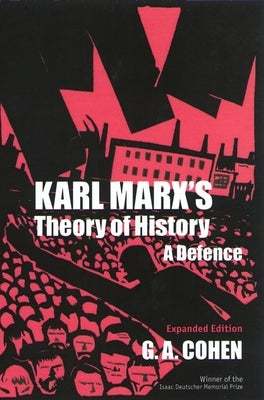 Karl Marx's Theory of History: A Defence by Cohen, Gerald a.