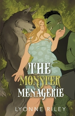 The Monster Menagerie: An Anthology for Monster Lovers by Riley, Lyonne