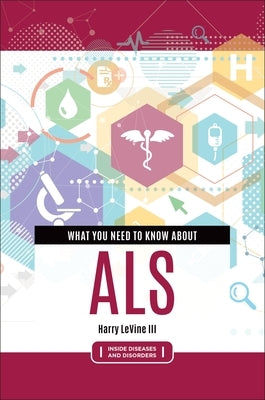 What You Need to Know about ALS by Levine, Harry