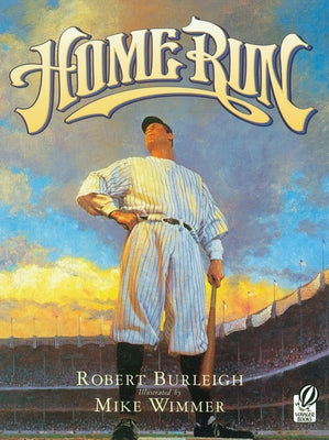 Home Run: The Story of Babe Ruth by Burleigh, Robert