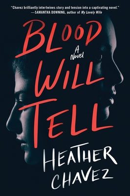 Blood Will Tell by Chavez, Heather