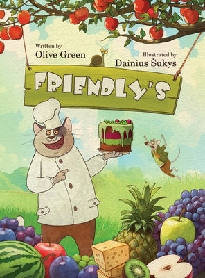 Friendly's: A Picture Book About Friendship, Acceptance, and Discovering New Foods by Green, Olive